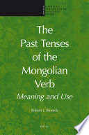 The past tenses of the Mongolian verb meaning and use / by Robert I. Binnick.