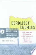 Deadliest enemies : law and the making of race relations on and off Rosebud Reservation /