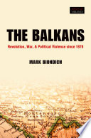 The Balkans : revolution, war, and political violence since 1878 /