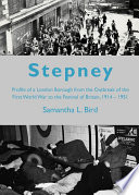 Stepney : profile of a London borough from the outbreak of the First World War to the Festival of Britain, 1914-1951 /