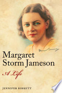 Margaret Storm Jameson : a life / Jennifer Birkett.