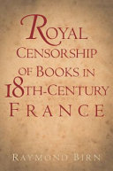 Royal censorship of books in eighteenth-century France /