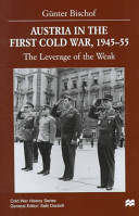 Austria in the first Cold War, 1945-55 : the leverage of the weak /