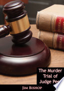 The murder trial of Judge Peel /