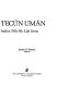 Son of Tecún Umán : a Maya Indian tells his life story /