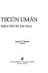 Son of Tecún Umán : a Maya Indian tells his life story / James D. Sexton, editor.