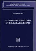 L'autonomia finanziaria e tributaria regionale / Gianluigi Bizioli.