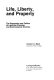 Life, liberty, and property : the economics and politics of land-use planning and environmental controls / Gordon C. Bjork.