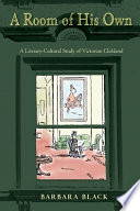 A room of his own a literary-cultural study of Victorian clubland / Barbara Black.