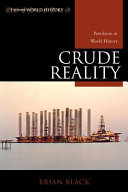 Crude reality : petroleum in world history / Brian C. Black.