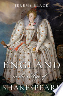 England in the age of Shakespeare / Jeremy Black.