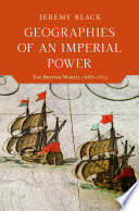 Geographies of an imperial power : the British world, 1688--1815 /