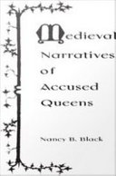 Medieval narratives of accused queens /