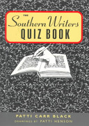 The southern writers quiz book / Patti Carr Black ; illustrations by Patti Henson.