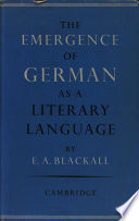 The emergence of German as a literary language, 1700-1775 / Eric A. Blackall.