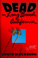 Dead in Long Beach, California / Venita Blackburn.