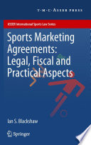 Sports marketing agreements : legal, fiscal and practical aspects /