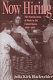 Now hiring : the feminization of work in the United States, 1900-1995 / Julia Kirk Blackwelder.