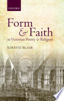 Form and faith in Victorian poetry and religion / Kirstie Blair.