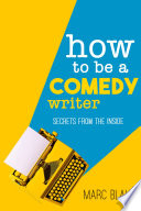How to be a comedy writer secrets from the inside /