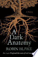 A dark anatomy : a mystery /