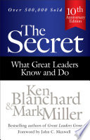 The secret : what great leaders know and do /