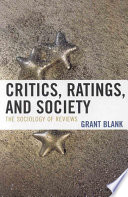 Critics, ratings, and society : the sociology of reviews /