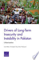 Drivers of long-term insecurity and instability in Pakistan : urbanization / Jonah Blank, Christopher Clary, Brian Nichiporuk.