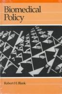 Biomedical policy / Robert H. Blank.