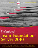 Professional Team Foundation Server 2010 /