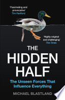 The hidden half : how the world conceals its secrets /