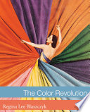 The color revolution / Regina Lee Blaszczyk.