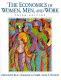 The economics of women, men, and work / Francine D. Blau, Marianne A. Ferber, Anne E. Winkler.