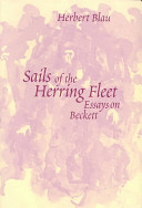 Sails of the herring fleet : essays on Beckett / Herbert Blau.