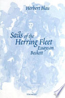 Sails of the herring fleet : essays on Beckett / Herbert Blau.