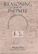 Reasoning with the infinite : from the closed world to the mathematical universe / Michel Blay ; translated by M.B. DeBevoise.