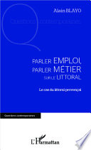 Parler emploi, parler metier sur le littoral : le cas du littoral provencal /