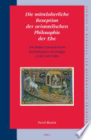 Die mittelalterliche Rezeption der aristotelischen Philosophie der Ehe : von Robert Grosseteste bis Bartholom?aus von Brügge (1246/1247-1309) / von Pavel Blažek.