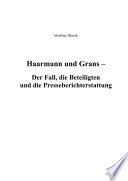 Haarmann und Grans : Der fall, die beteiligten und die presseberichterstattung / Matthias Blazek.