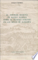 El "informe secreto" de Mateo Alemán sobre el trabajo forzoso en las minas de Almadén /