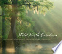 Wild North Carolina discovering the wonders of our state's natural communities /