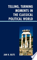 Telling, turning moments in the classical political world Jan H. Blits.