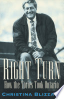 Right turn : how the Tories took Ontario /