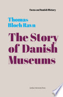 The Story of Danish Museums 1909.