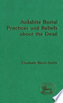 Judahite burial practices and beliefs about the dead /