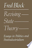 Revising state theory : essays in politics and postindustrialism /