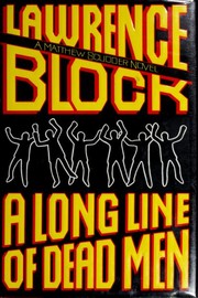 A long line of dead men : a Matthew Scudder novel / Lawrence Block.