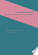La mediacion para todos : mediacion en el ambito civil e intrajudicial /