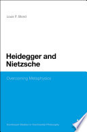 Heidegger and Nietzsche overcoming metaphysics /