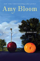 Where the god of love hangs out : fiction / Amy Bloom.